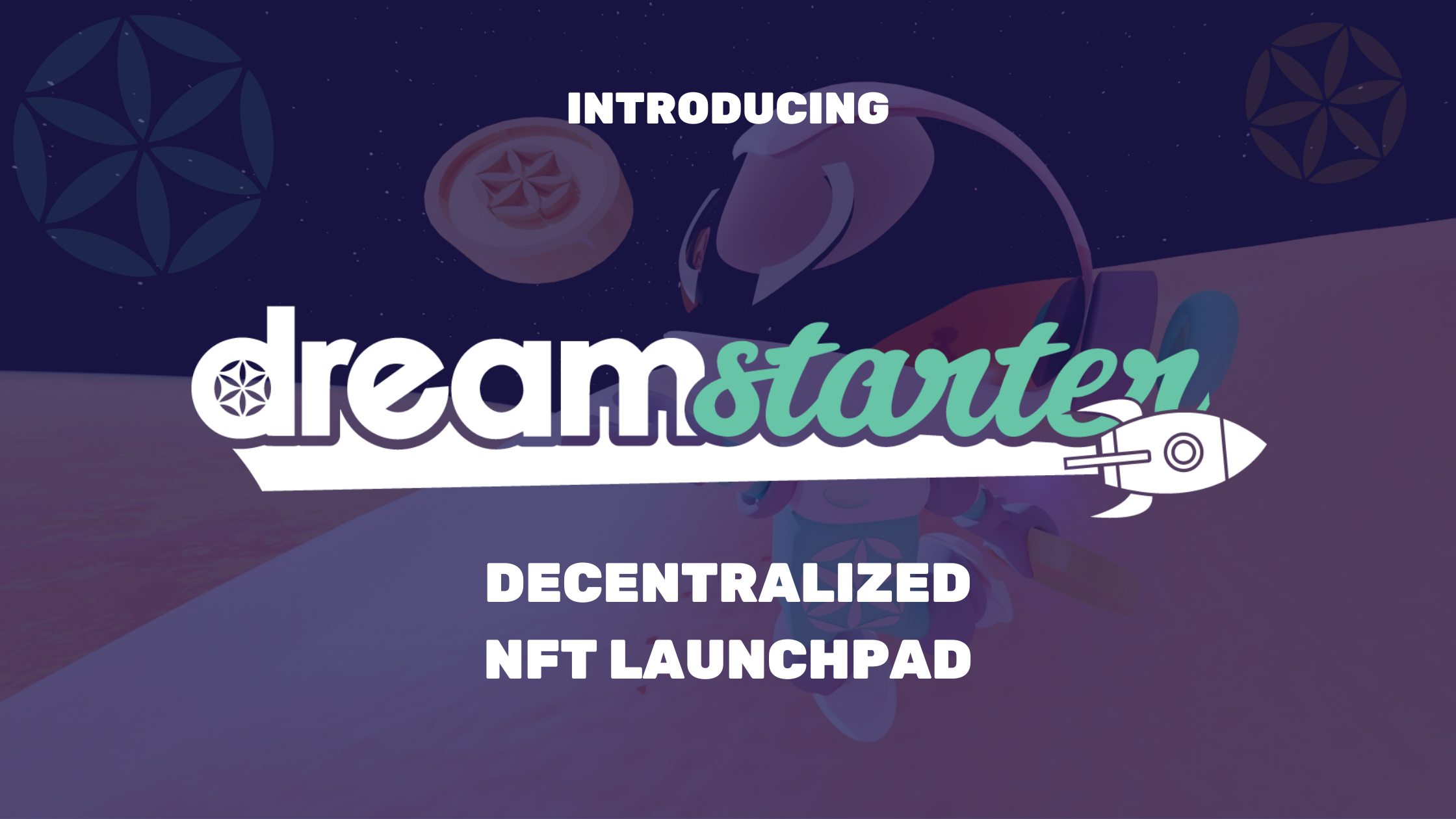 Introducing DreamStarter, a Decentralized NFT Launchpad for the Dreamr Ecosystem
